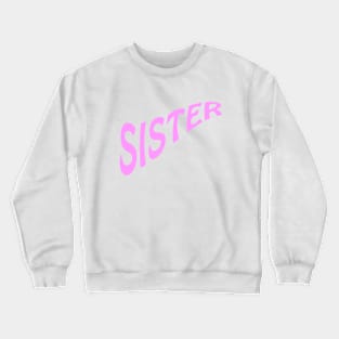 Sister Crewneck Sweatshirt